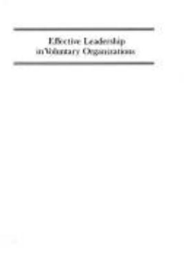 Effective leadership in voluntary organizations : how to make the greatest use of citizen service and influence