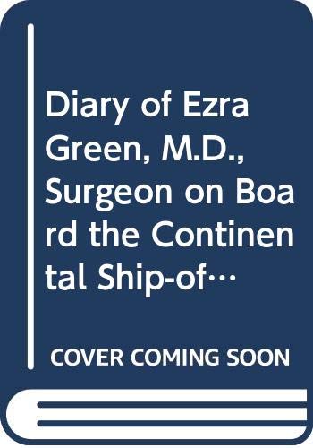 Diary of Ezra Green, M.D. : from November 1, 1777 to September 27, 1778.