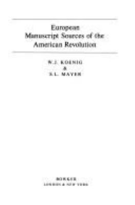 European manuscript sources of the American Revolution
