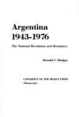 Argentina, 1943-1976 : the national revolution and resistance