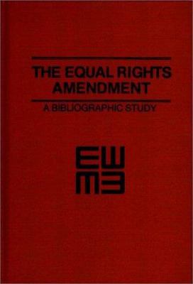 The Equal Rights Amendment : a bibliographic study