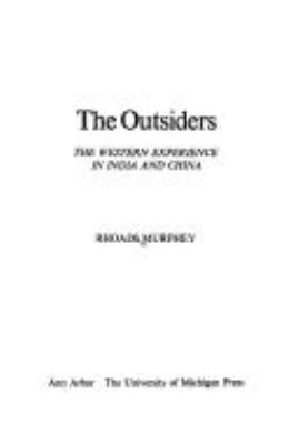 The outsiders : the western experience in India and China