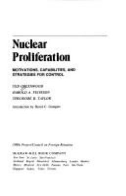 Nuclear proliferation : motivations, capabilities, and strategies for control