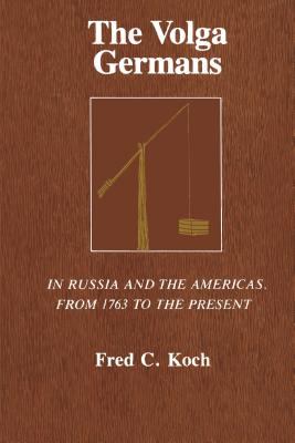 The Volga Germans in Russia and the Americas, from 1763 to the present