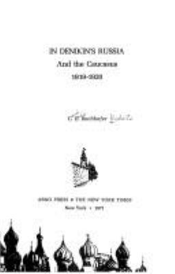 In Denikin's Russia and the Caucasus, 1919-1920