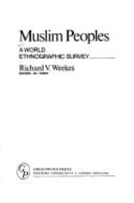 Muslim peoples : a world ethnographic survey