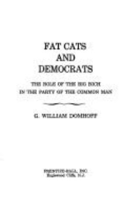 Fat cats and democrats : the role of the big rich in the party of the common man