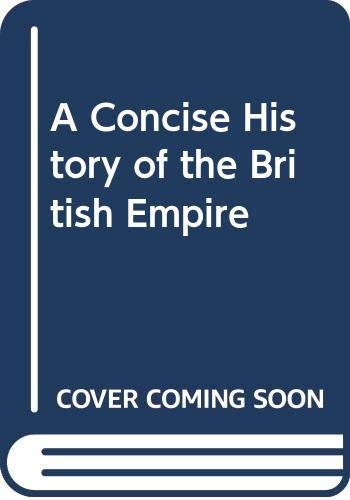 A concise history of the British Empire