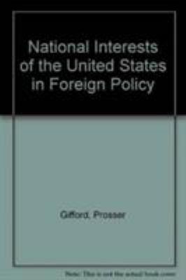 The national interests of the United States in foreign policy : seven discussions at the Wilson Center, December, 1980, February 1981