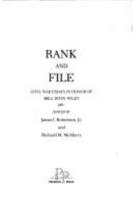 Rank and file : Civil War essays in honor of Bell Irvin Wiley
