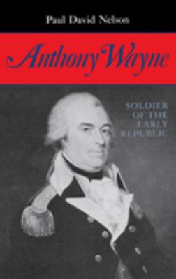 Anthony Wayne, soldier of the early republic