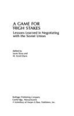 A game for high stakes : lessons learned in negotiating with the Soviet Union