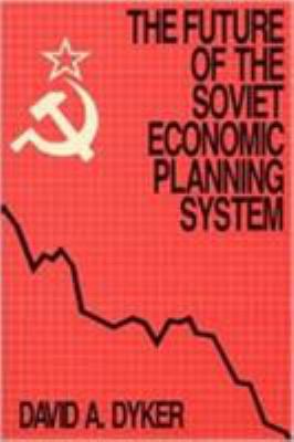 The future of the Soviet economic planning system