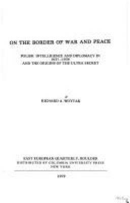 On the border of war and peace : Polish intelligence and diplomacy in 1937-1939 and the origins of the Ultra secret