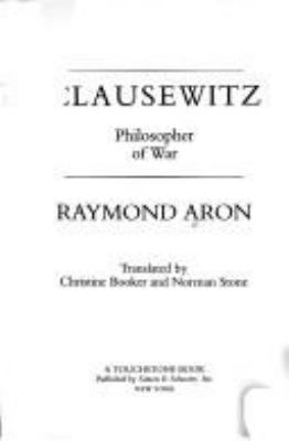 Clausewitz, philosopher of war