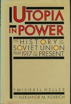 Utopia in power : the history of the Soviet Union from 1917 to the present