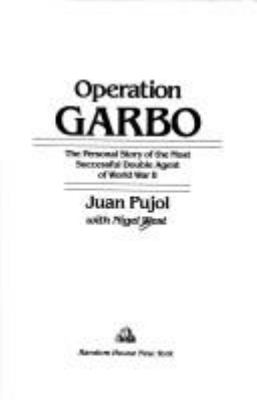 Operation Garbo : the personal story of the most successful double agent of World War II