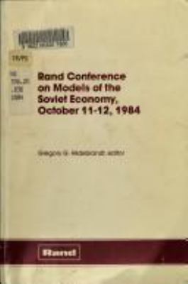 Rand Conference on Models of the Soviet Economy : October 11-12, 1984