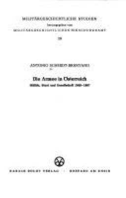 Die Armee in Osterreich : Militar, Staat und Gesellschaft 1848-1867