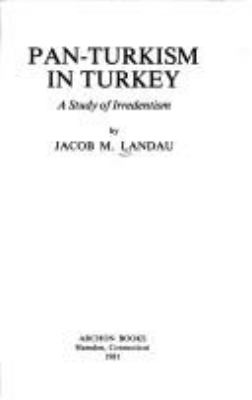 Pan-Turkism in Turkey : a study of irredentism