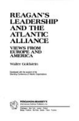 Reagan's leadership and the Atlantic Alliance : views from Europe and America