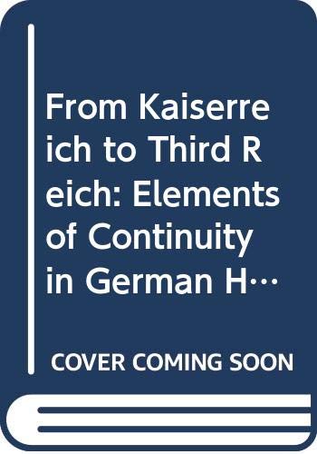 From Kaiserreich to Third Reich : elements of continuity in German history, 1871-1945