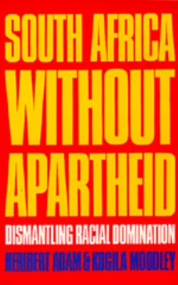 South Africa without apartheid : dismantling racial domination