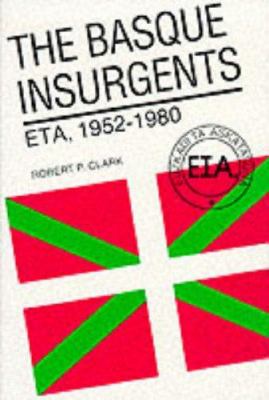 The Basque insurgents : ETA, 1952-1980