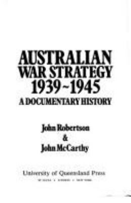 Australian war strategy, 1939-1945 : a documentary history