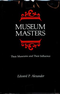 Museum masters : their museums and their influence