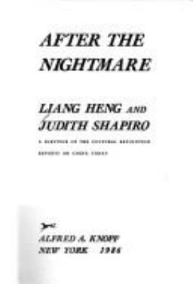 After the nightmare : a survivor of the Cultural Revolution reports on China today