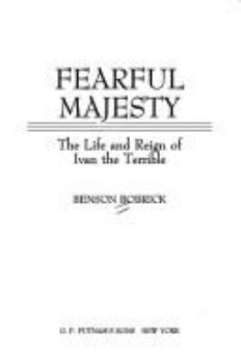 Fearful majesty : the life and reign of Ivan the Terrible
