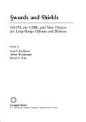 Swords and shields : NATO, the USSR, and new choices for long-range offense and defense
