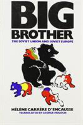 Big Brother : the Soviet Union and Soviet Europe