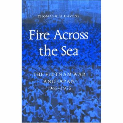 Fire across the sea : the Vietnam War and Japan, 1965-1975