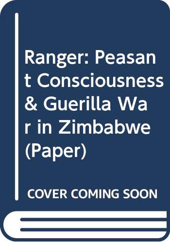 Peasant consciousness and guerilla war in Zimbabwe : a comparative study