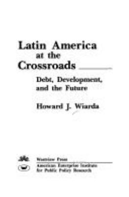 Latin America at the crossroads : debt, development, and the future