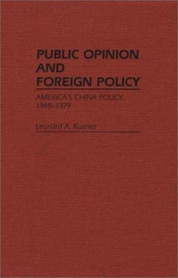 Public opinion and foreign policy : America's China policy, 1949-1979