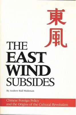 The east wind subsides : Chinese foreign policy and the origins of the Cultural Revolution