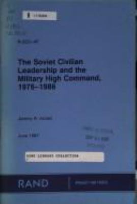 The Soviet civilian leadership and the military high command, 1976-1986
