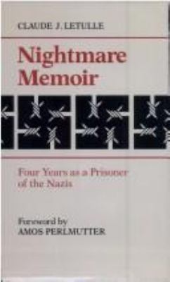 Nightmare memoir : four years as a prisoner of the Nazis