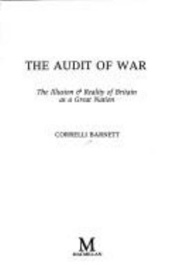The audit of war : the illusion & reality of Britain as a great nation