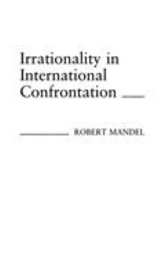 Irrationality in international confrontation