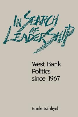 In search of leadership : West Bank politics since 1967