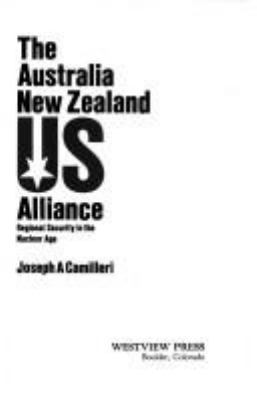 The Australia, New Zealand, US alliance : regional security in the nuclear age