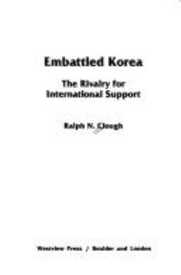 Embattled Korea : the rivalry for international support