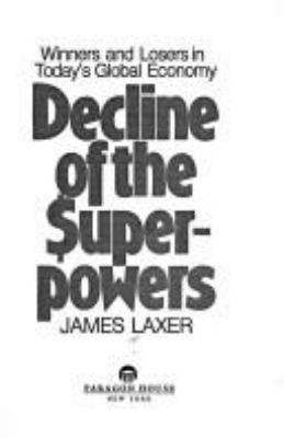 Decline of the superpowers : winners and losers in today's global economy