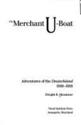 The merchant U-boat : adventures of the Deutschland, 1916-1918