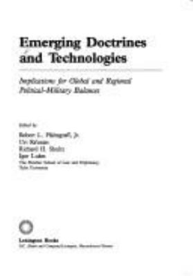 Emerging doctrines and technologies : implications for global and regional political-military balances