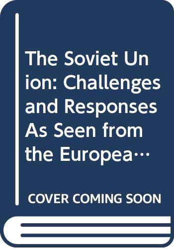 The Soviet Union : challenges and responses as seen from the European point of view